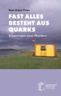 Buchcover Fast alles besteht aus Quarks