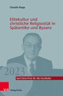Buchcover Elitekultur und christliche Religiosität in Spätantike und Byzanz