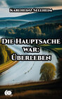 Buchcover Die Hauptsache war: Überleben