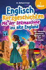 Buchcover Englisch Kurzgeschichten 7. Klasse | Mit der Zeitmaschine ins alte England | Inkl. Vokabeln, Grammatik, Übungen & Audios