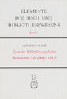 Buchcover Deutsche Bibliotheksgeschichte der Neuesten Zeit (1800 bis 1945)