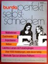 Buchcover Burda perfekt selbstschneidern. Modernste und schnellste Lehrmethode. Fotolehrgänge mit über 1000 Abbildungen für alle G