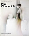 Buchcover Paul Wunderlich. Das malerische, graphische und plastische Werk / Paul Wunderlich. Das malerische, graphische und plasti