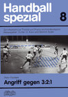 Buchcover Handball Spezial. Schriftenreihe zur Theorie und Praxis des Handballspiels / Angriff gegen 3:2:1