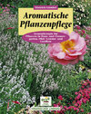 Buchcover Aromatische Pflanzenpflege in Haus- und Zimmergarten, Gemüse-, Obst- und Landbau