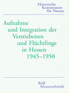 Buchcover Aufnahme und Integration der Vertriebenen und Flüchtlinge in Hessen 1945-1950