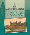 Buchcover Aus Aschaffenburg in die Welt