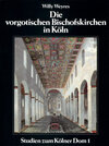Buchcover Die vorgotischen Bischofskirchen in Köln