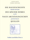 Buchcover Die Baugeschichte des Kölner Domes nach archäologischen Quellen