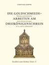 Buchcover Die Goldschmiedearbeiten am Dreikönigenschrein