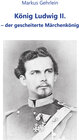 Buchcover König Ludwig II. - der gescheiterte Märchenkönig