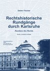 Buchcover Rechtshistorische Rundgänge durch Karlsruhe - Residenz des Rechts