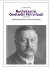 Buchcover Der Reichskanzler Constantin Fehrenbach (1852-1926) - Freiburger Rechtsanwalt und Zentrumspolitiker