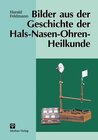 Buchcover Bilder aus der Geschichte der Hals-Nasen-Ohren-Heilkunde