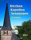 Buchcover Kirchen, Kapellen, Synagogen in Essen