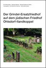 Buchcover Der Grindel-Ersatzfriedhof auf dem jüdischen Friedhof Ohlsdorf-Ilandkoppel