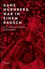 Buchcover Ganz Nürnberg war in einem Rausch