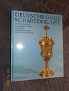 Buchcover Deutsche Goldschmiedekunst vom 15. bis zum 20. Jahrhundert aus dem Germanischen Nationalmuseum