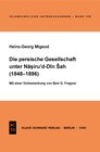 Buchcover Die persische Gesellschaft unter Nasiru 'd-Din Sah (1848-1896)