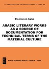 Buchcover Arabic literary works as a source of documentation for technical terms of the material culture