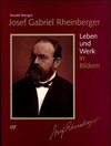 Buchcover Josef Gabriel Rheinberger / Sämtliche Werke: Leben und Werk in Bildern