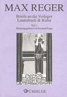 Buchcover Briefe an die Verleger Lauterbach & Kuhn / Max Reger: Briefe an die Verleger Lauterbach & Kuhn 1