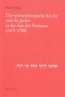 Buchcover Die württembergische Kirche und die Juden in der Zeit des Pietismus (1675-1780)