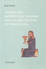 Buchcover Aufsätze zum nachbiblischen Judentum und zum jüdischen Erbe der frühen Kirche