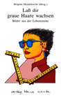 Buchcover Laß dir graue Haare wachsen