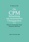 Buchcover Die CPM Behandlung mit motorisierten Übungsgeräten