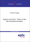 Buchcover Medium und Form - Musik in den (Re-)Produktionsmedien