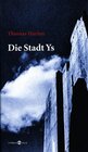 Buchcover Die Stadt Ys und andere Geschichten vom ewigen Leben