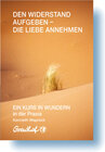 Buchcover Den Widerstand aufgeben - die Liebe annehmen