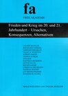 Buchcover Frieden und Krieg im 20. und 21. Jahrhundert - Ursachen, Konsequenzen, Alternativen