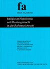 Buchcover Religiöser Pluralismus und Deutungsmacht in der Reformationszeit