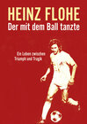 Buchcover Heinz Flohe - Der mit dem Ball tanzte