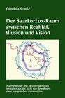 Buchcover Der SaarLorLux-Raum zwischen Realität, Illusion und Vision