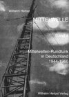 Buchcover Mittelwelle. Band 4 - Mittelwellen-Rundfunk in Deutschland 1944-1960