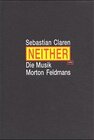 Buchcover Neither. Die Musik Morton Feldmans