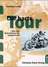 Buchcover Die harte Tour: Motorradreisen für Harte