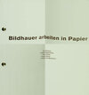 Buchcover Bildhauer arbeiten in Papier. Ziva Konzon, Dorothee Reese-Heim, Timm Ulrichs, Thomas Virnich, Andreas von Weizsäcker