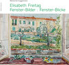 Buchcover Elisabeth Freitag Fenster-Bilder:Fenster-Blicke