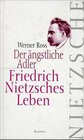 Buchcover Der ängstliche Adler. Friedrich Nietzsches Leben