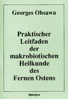 Buchcover Praktischer Leitfaden der makrobiotischen Heilkunde des Fernen Ostens