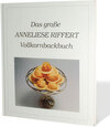Buchcover Das grosse Anneliese Riffert Vollkornbackbuch