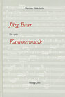Buchcover Jürg Baur: Die späte Kammermusik