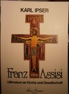 Buchcover Franz von Assisi Ultimatum an Kirche und Gesellschaft