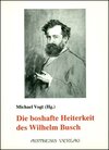 Buchcover Die boshafte Heiterkeit des Wilhelm Busch