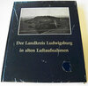 Buchcover Der Landkreis Ludwigsburg in alten Luftaufnahmen