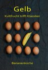 Buchcover Gelb- Kultfrucht trifft Klassiker